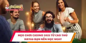 Mẹo Chơi Casino 2025 Từ Cao Thủ
